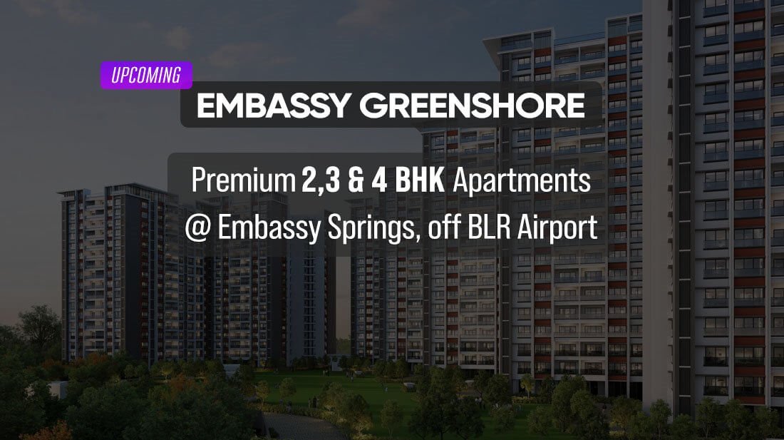 Upcoming-Embassy-Greenshore-Apartments-Devanahalli-Metrorealtor-Bangalore